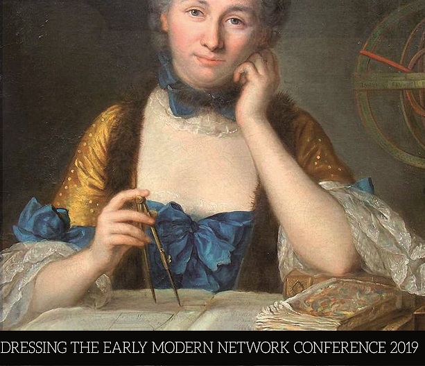 Dress under the Microscope: Contributions of Science and Technology to the Study of Early Modern Dress – Call for abstracts – Deadline Aprile 15, 2019